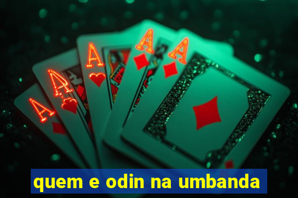 quem e odin na umbanda